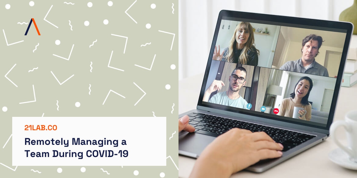 Tips for Remotely Managing a Team During COVID-19